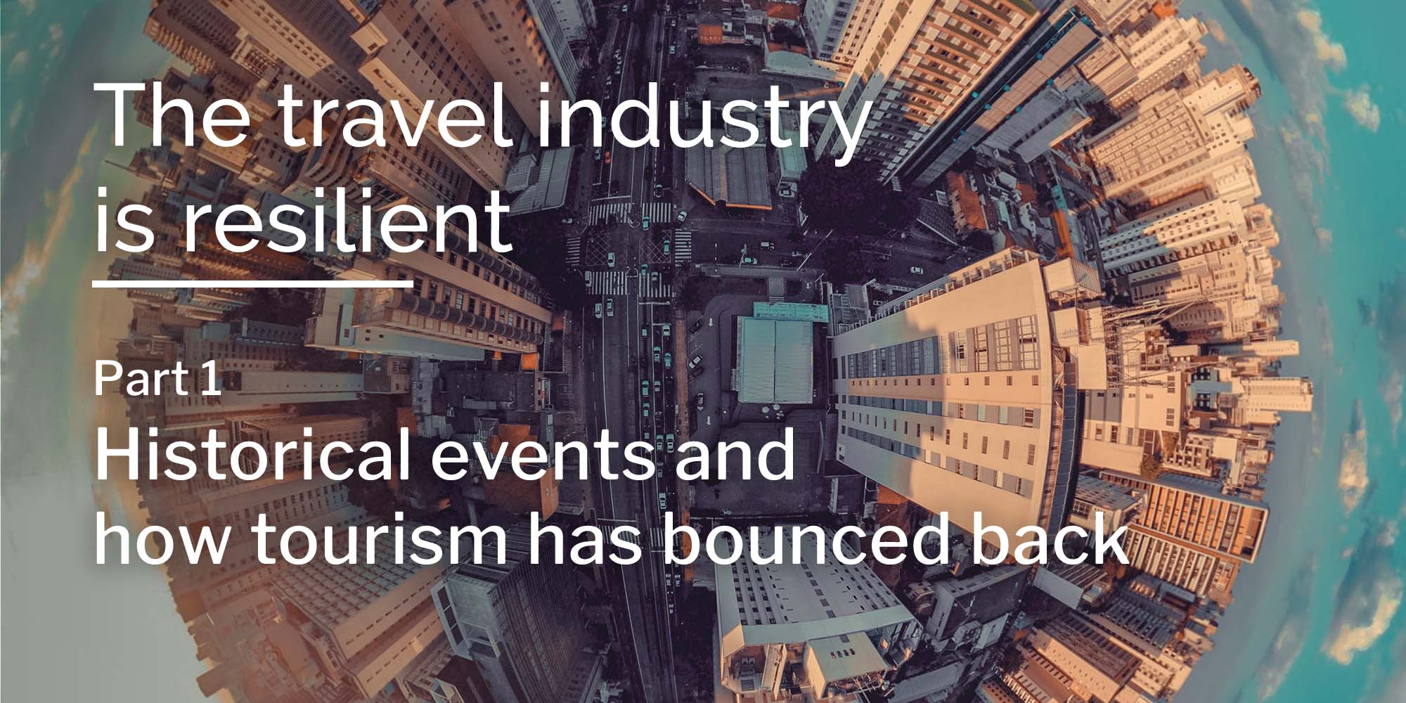 Historical events and how tourism bounced back