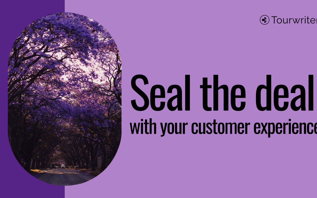 Seal the Deal: Customer Care for Luxury Tour Operators.
