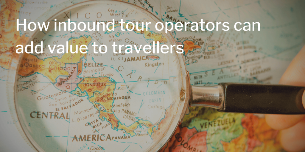 tour operators expertise add value to a travellers destination experience